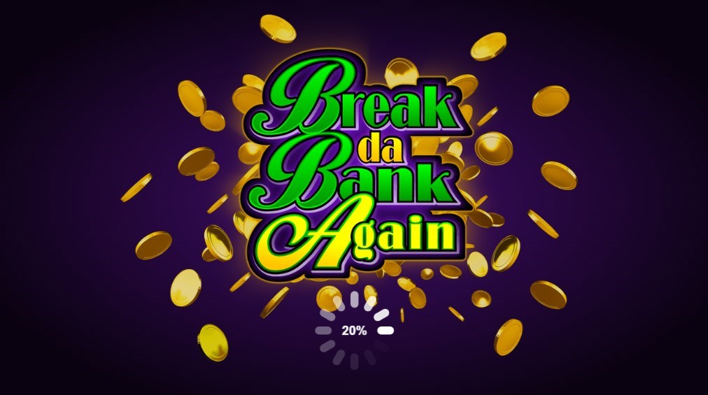 Break da Bank Again（ブレイク・ダ・バンク・アゲイン）