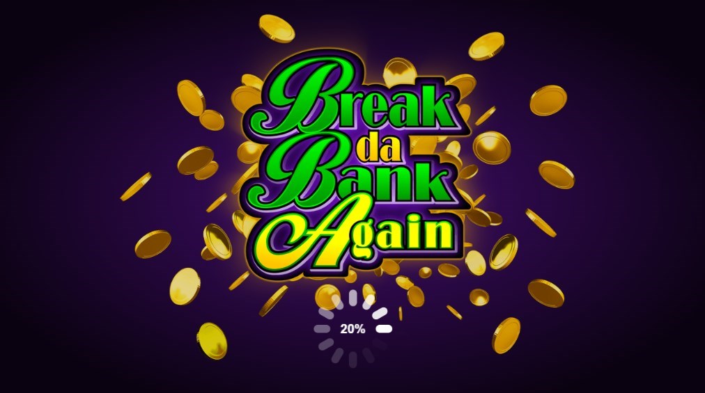 Break da Bank Again(ブレイク・ダ・バンク・アゲイン)